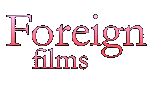 Foreign Films